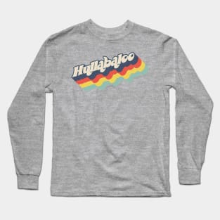 Hullabaloo Long Sleeve T-Shirt